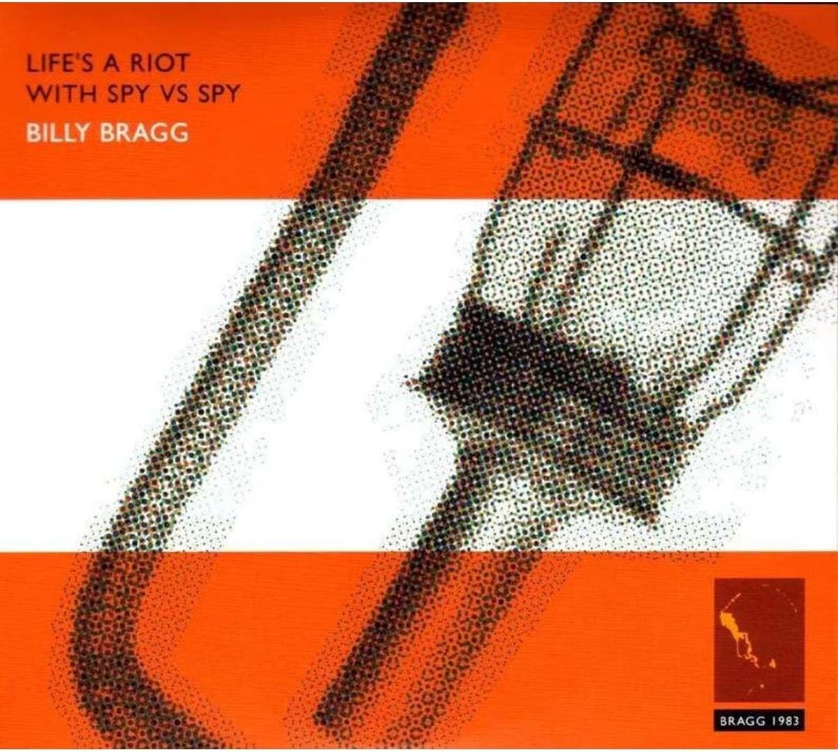 Billy Bragg - Life&#39;s a Riot With Spy Vs. Spy (30th Anniversary)