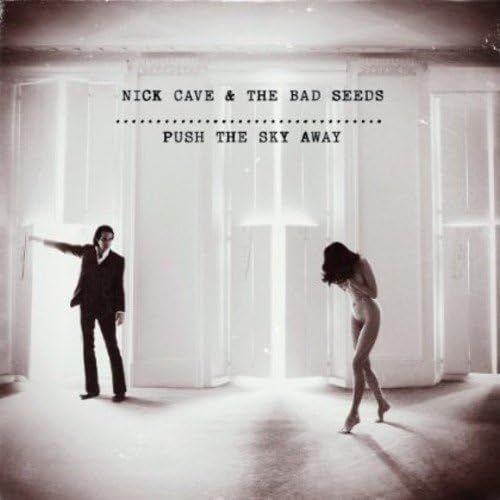 Nick Cave  - Push The Sky Away