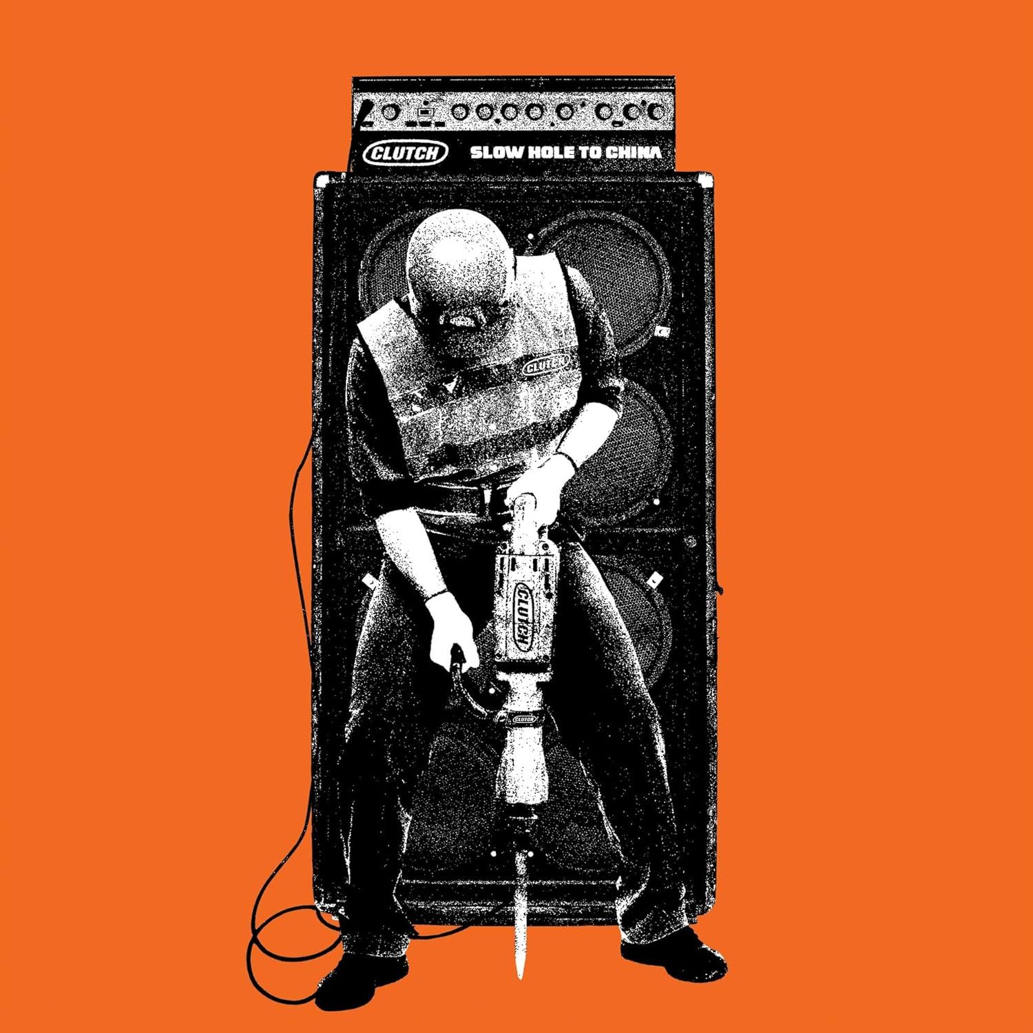 Clutch - Slow Hole To China
