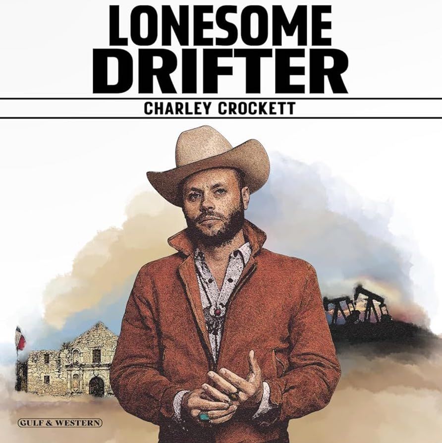Charley Crockett - Lonesome Drifter