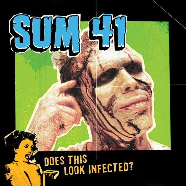 Sum 41 - Does This Look Infected?