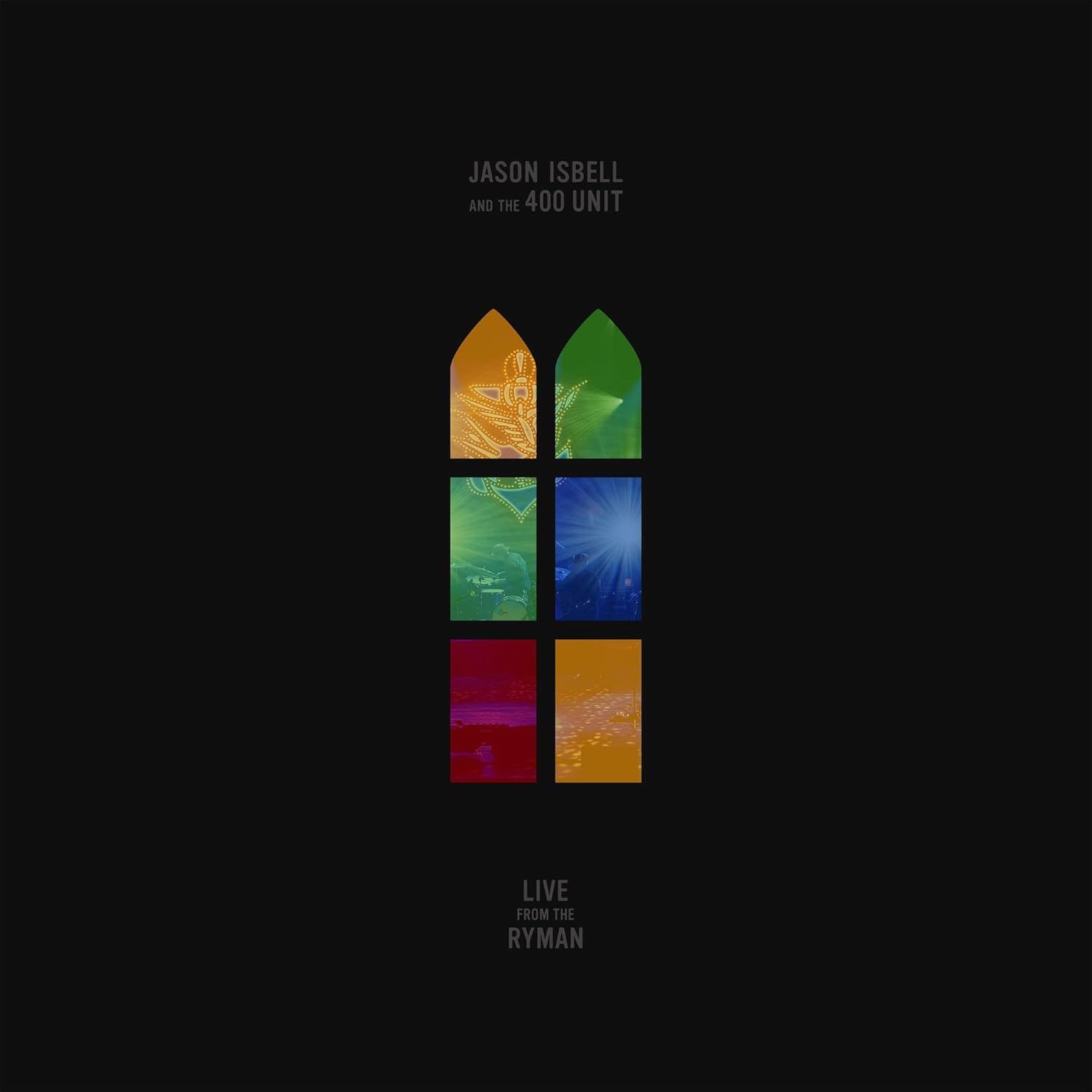 Jason Isbell and the 400 Unit - Live From the Ryman