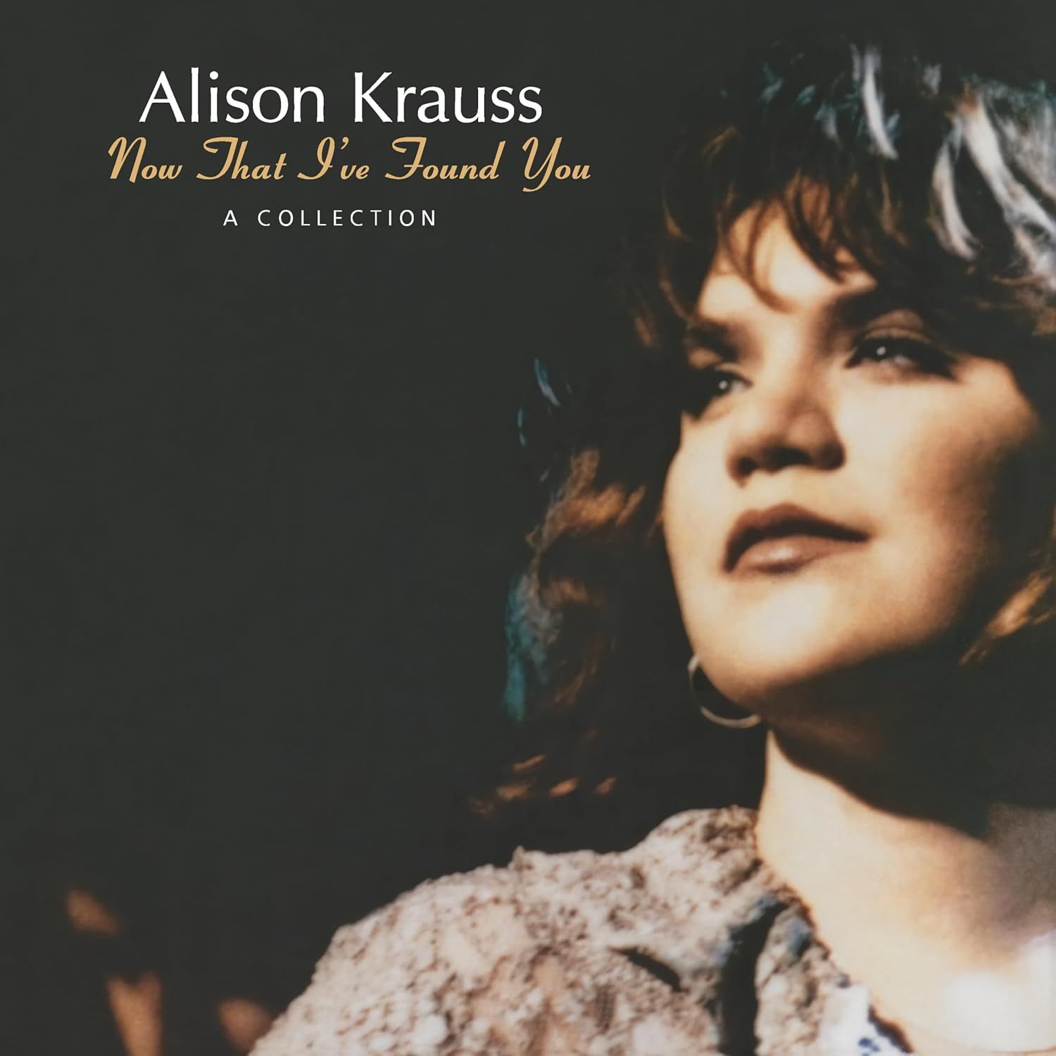 Alison Krauss - Now That I&#39;ve Found You: A Collection