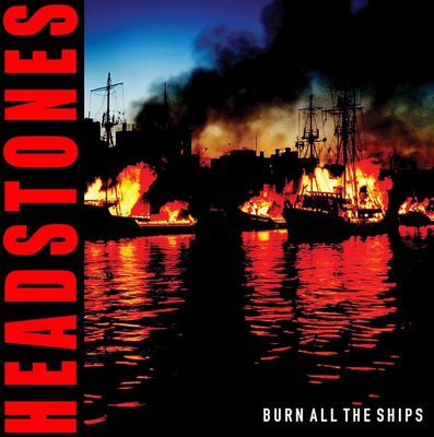Headstones - Burn All Ships