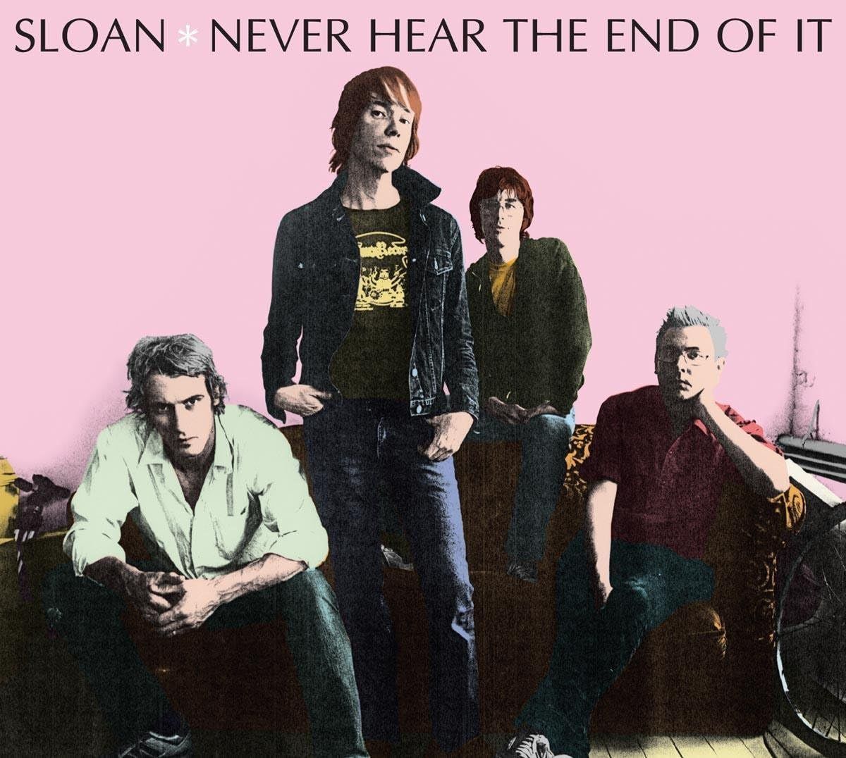 Sloan - Never Hear the End Of It (2LP)