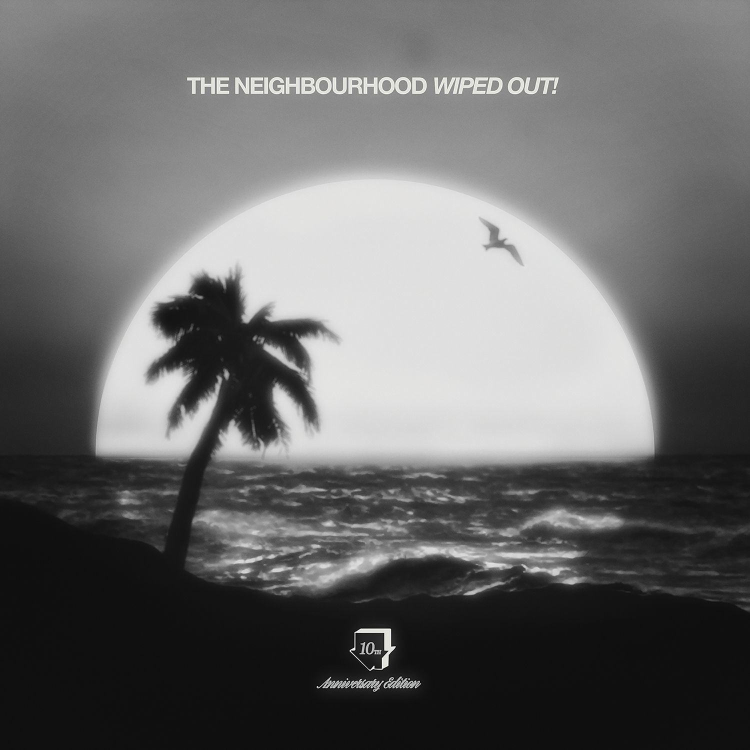 The Neighbourhood - Wiped Out (10th Anniversary)