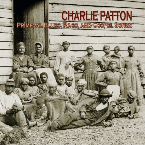 Charlie Patton - Primeval Blues, Rags, And Gospel Songs RSD26