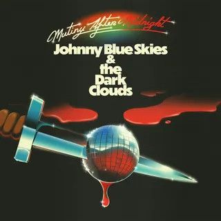 Johnny Blue Skies &amp; The Dark Clouds - Mutiny After Midnight