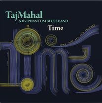 Taj Mahal &amp; the Phantom Blues Band - Time