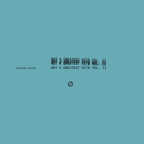 Donovan Woods - Not A Greatest Hits, Vol. II (RSD26)