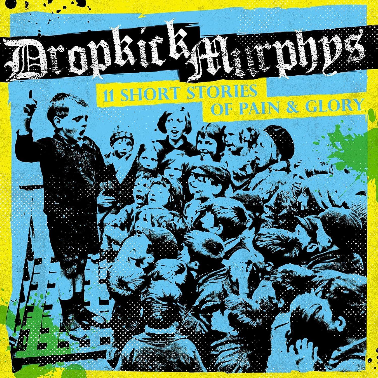 Dropkick Murphys - 11 Short Stories of Pain &amp; Glory