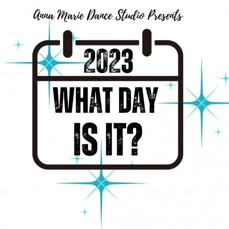 Anna Marie Dance Studio &quot;2023: Way Day Is It?&quot;