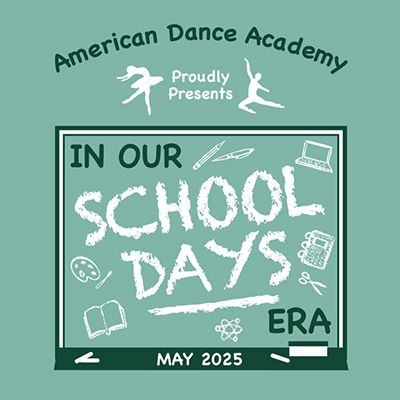 American Dance Academy “In Our School Days Era&quot;
