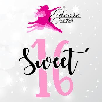 Encore Dance Academy &quot;Sweet 16&quot;