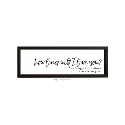 Wood Sign - How Long Will I Love You