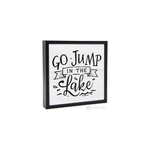 Wood Sign - Go Jump In The Lake