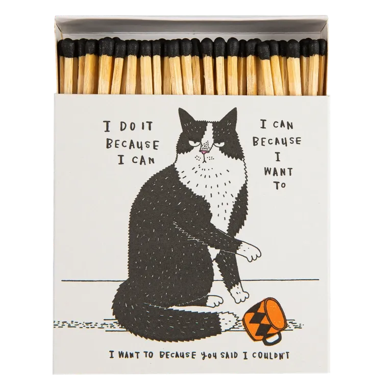 I Do It Because I Can Matches