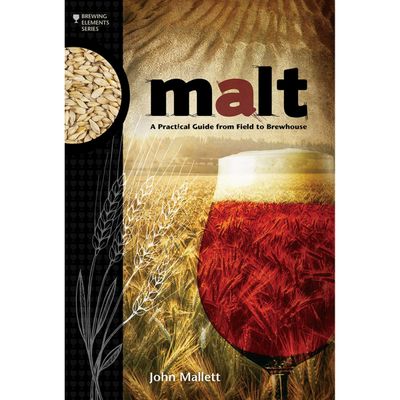 Malt - A practical guide from field to brewhouse - John Mallett
