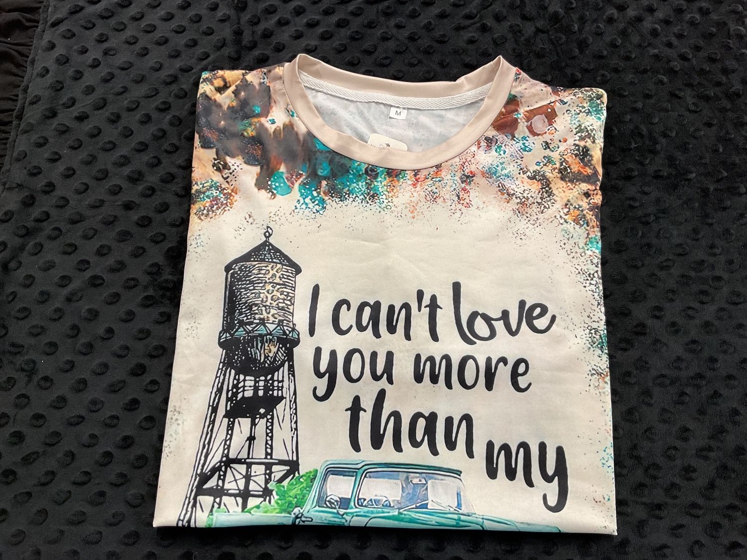 I CANT LOVE YOU MORE TEE