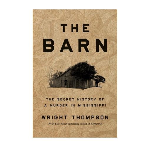 The Barn: The Secret History of a Murder in Mississippi