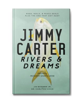 Jimmy Carter: Rivers &amp; Dreams