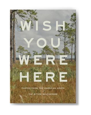 Wish You Were Here - Photos from the American South