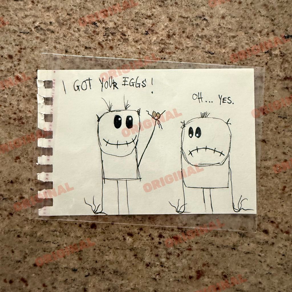 I got your Eggs. Oh yes.