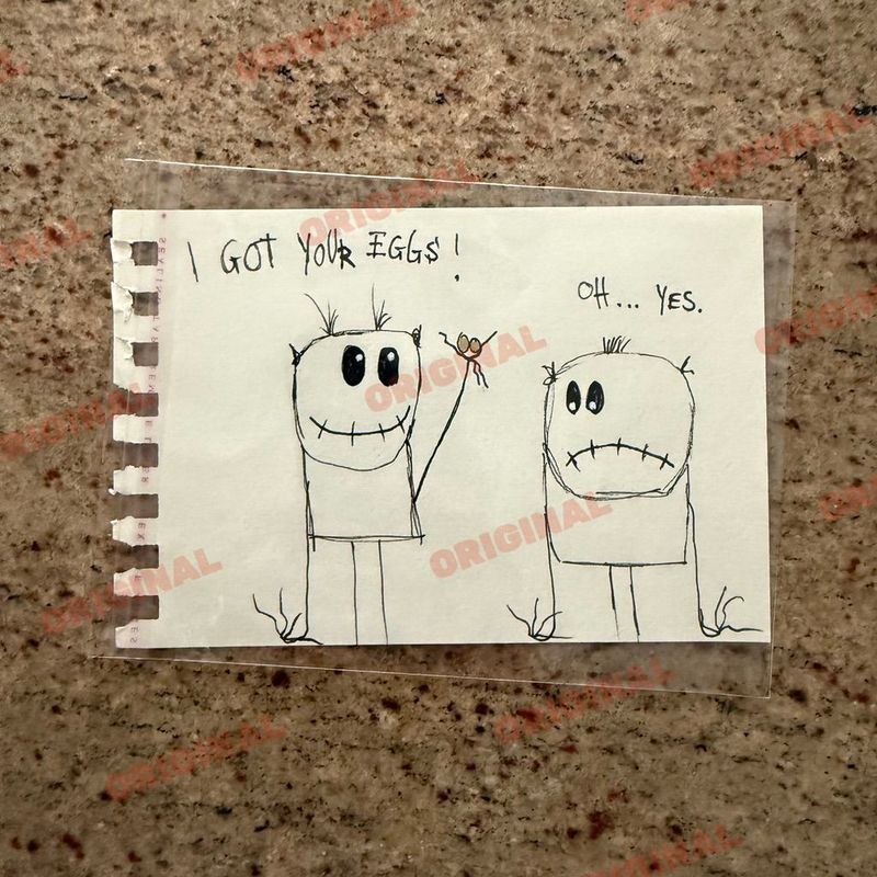 I got your Eggs. Oh yes.