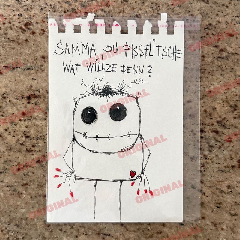 Samma, du Pissflitsche, wat willze denn?