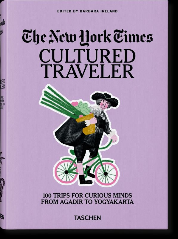 The New York Times. Cultured Traveler. 100 Trips for Curious Minds