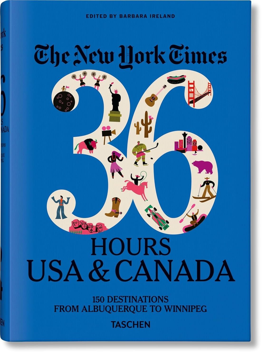 The New York Times 36 Hours. USA &amp; Canada. 3rd Edition