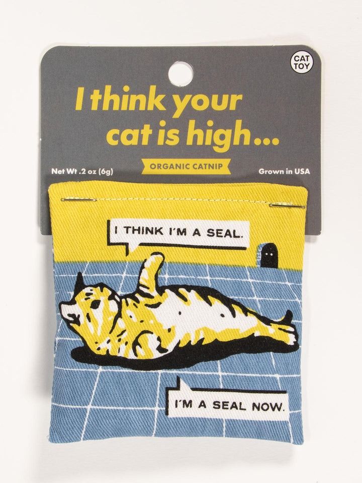 Your Cat Is High Catnip Toy