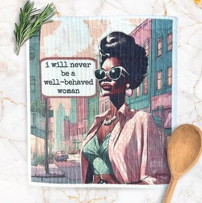 Well-Behaved  Woman Swedish Dishcloth