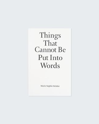 Marie-Sophie Beinke - Things That Cannot Be Put Into Words