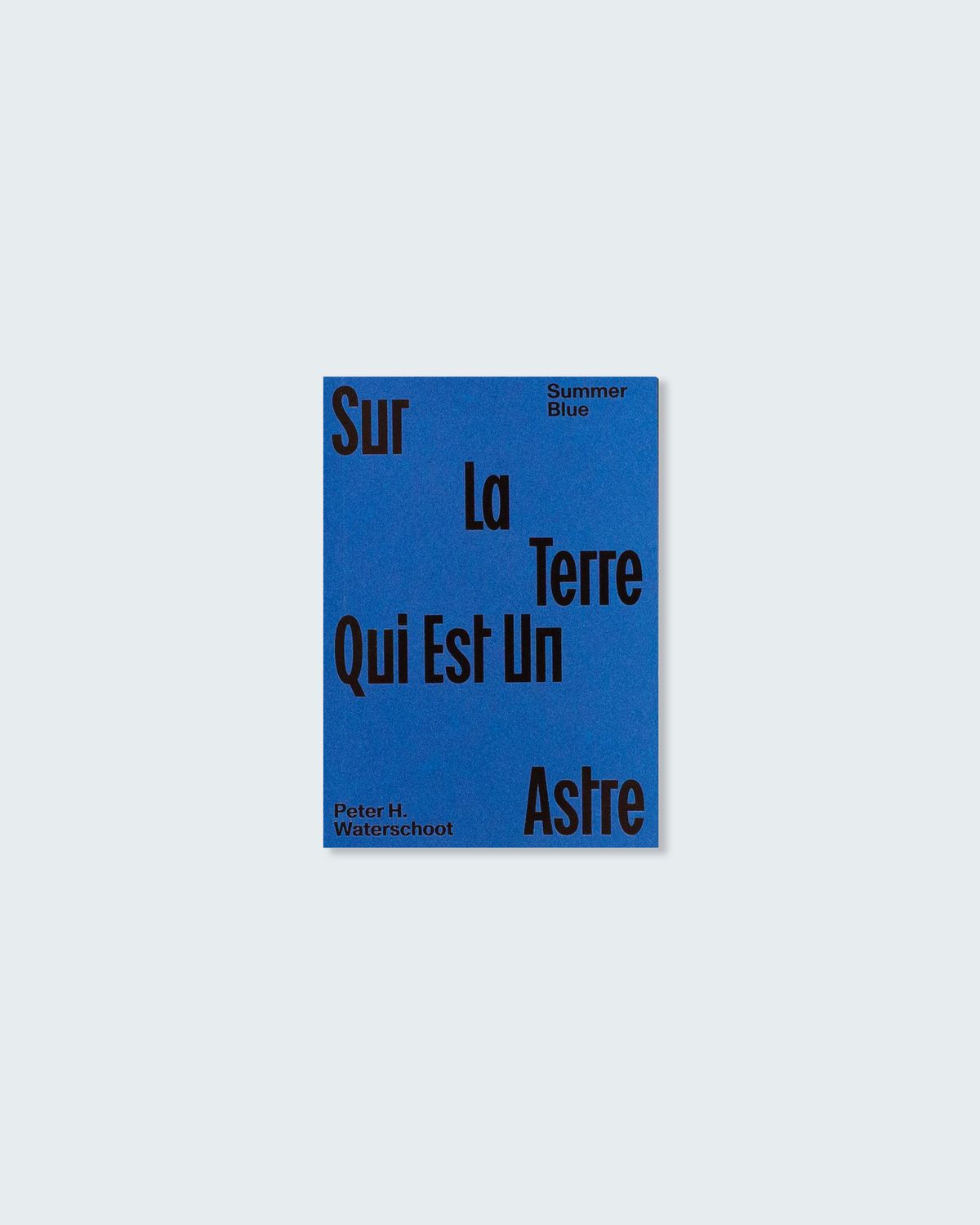 Peter Waterschoot - Summer Blue, Sur La Terre Qui Est Un Astre