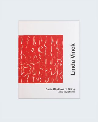 Linda Vinck - Basic Rhythms of Being, a Life in Patterns