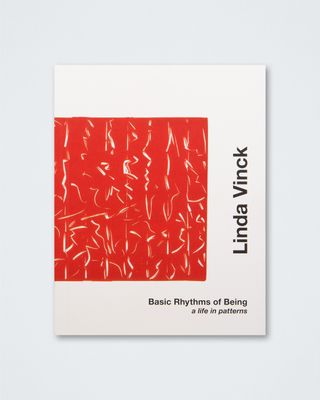 Linda Vinck - Basic Rhythms of Being, a Life in Patterns