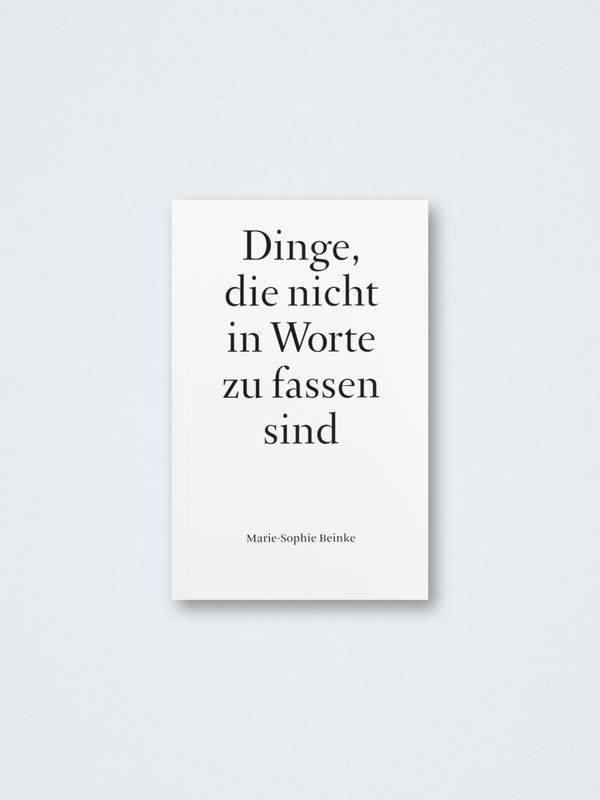 Marie-Sophie Beinke – Dinge, die nicht in Worte zu fassen sind