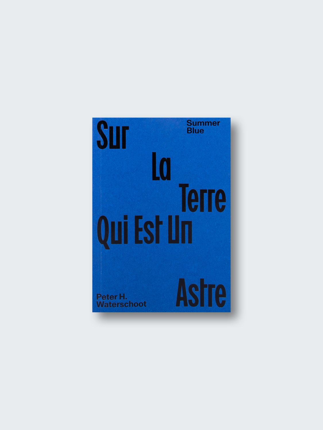 Peter Waterschoot – Summer Blue, Sur La Terre Qui Est Un Astre