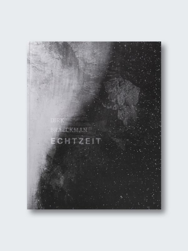 Dirk Braeckman – ECHTZEIT