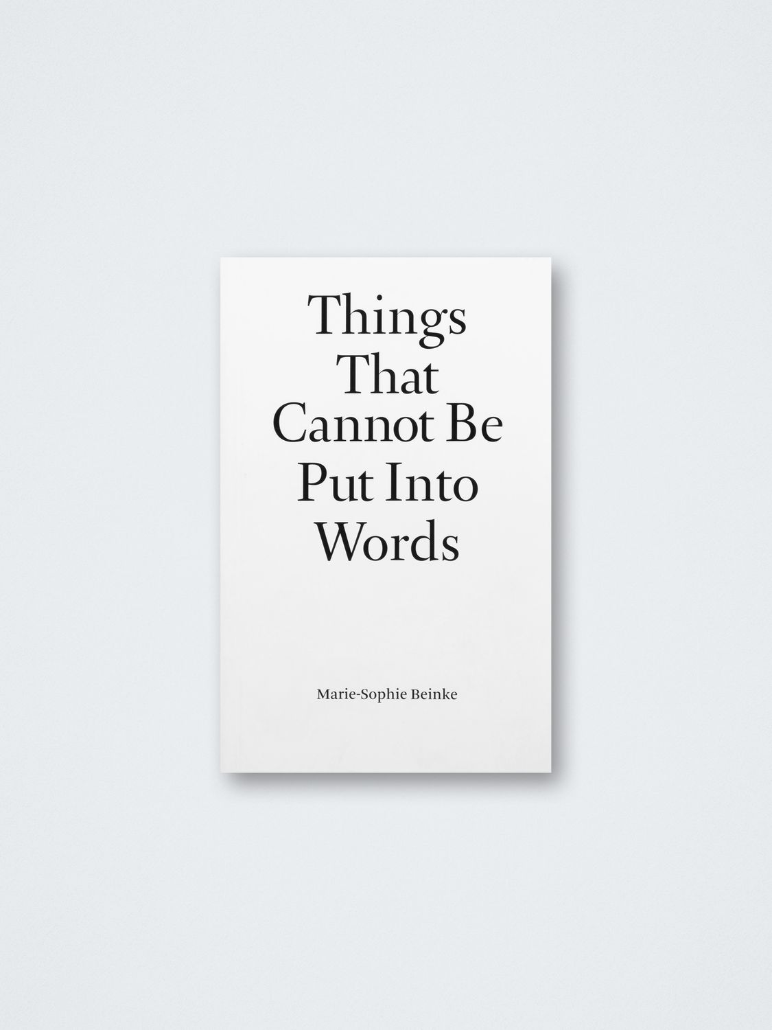 Marie-Sophie Beinke – Things That Cannot Be Put Into Words
