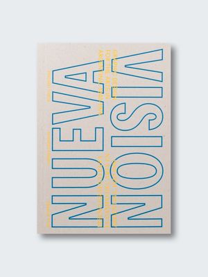 Andrea Gergich, Jelle Jespers & Rubén Fontana – NUEVA VISION: Graphic Design for the Arts in Argentina 1940-1976