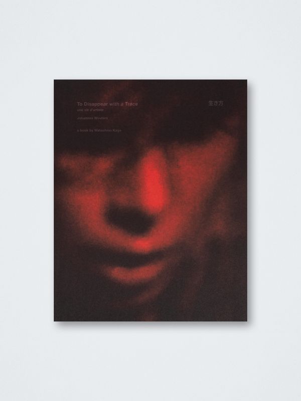 Jean Claude Wouters – To disappear with a Trace, une vie d’artiste