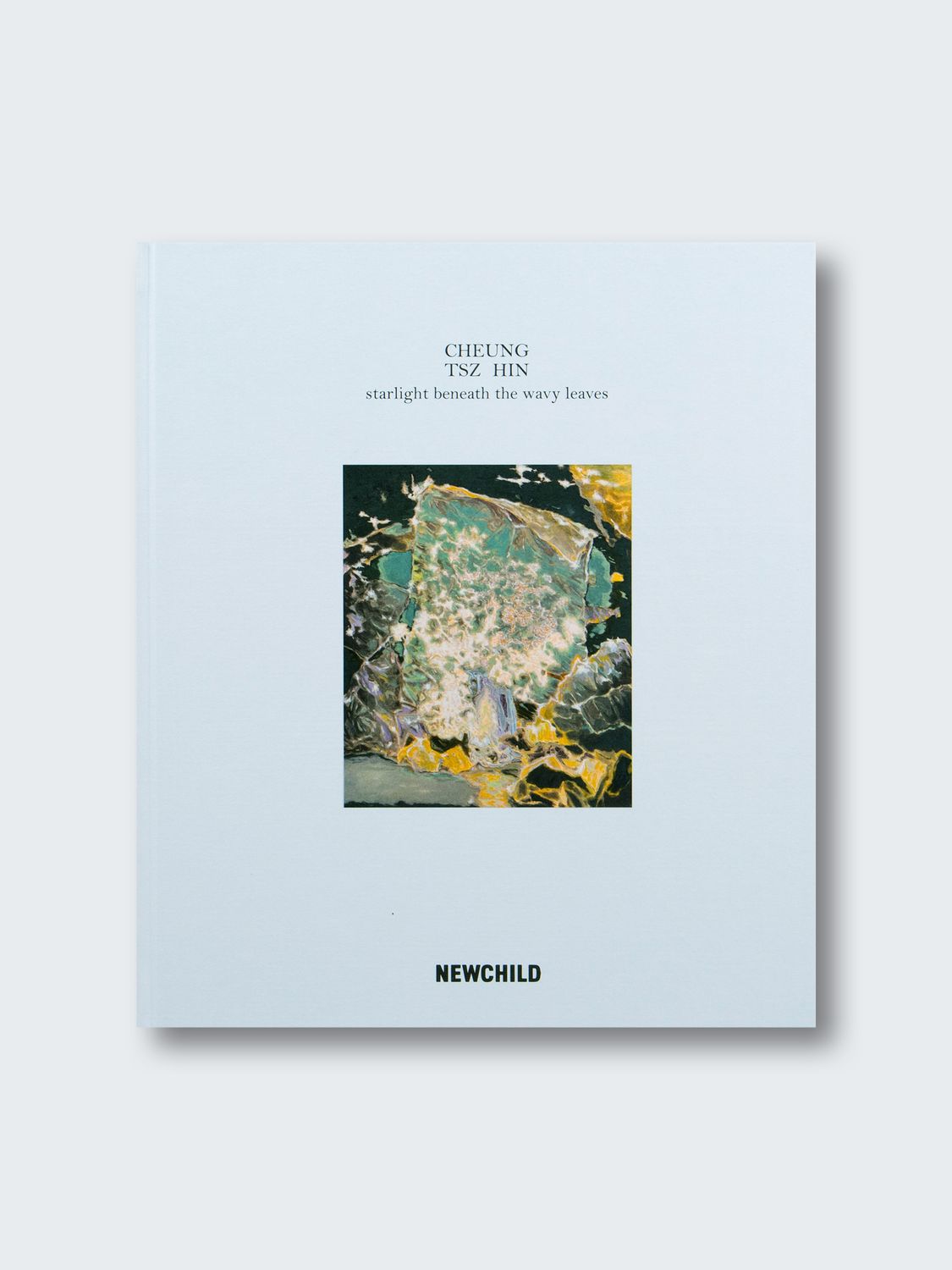 Newchild Books – Cheung Tsz Hin, starlight beneath the wavy leaves