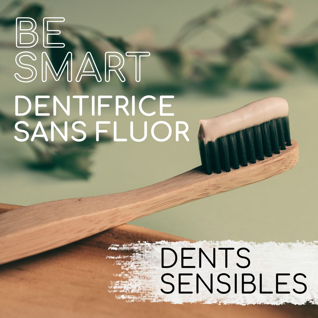 Dentifrice &quot;BE SMART&quot; sans fluor - Dents &amp; gençives sensibles