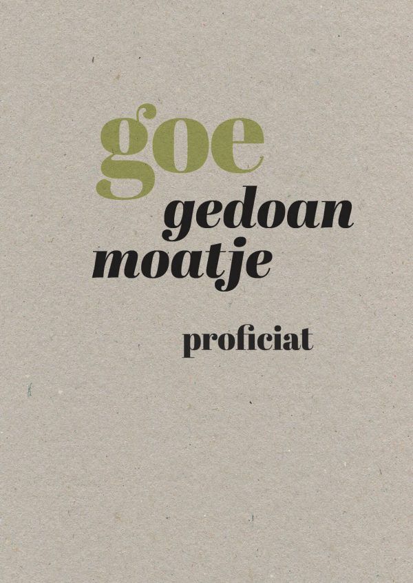Wenskaart &quot;Goe gedoan moatje&quot;