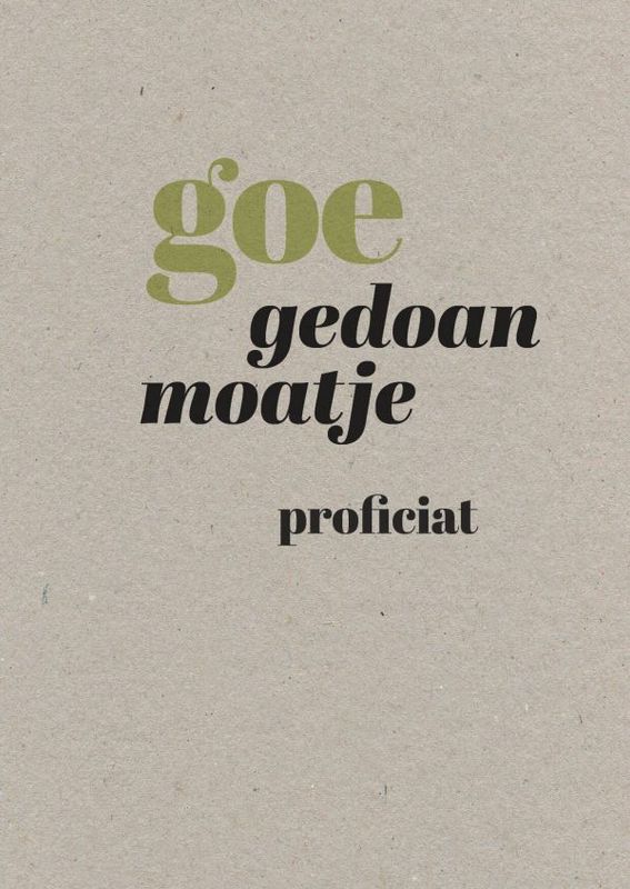 Wenskaart &quot;Goe gedoan moatje&quot;