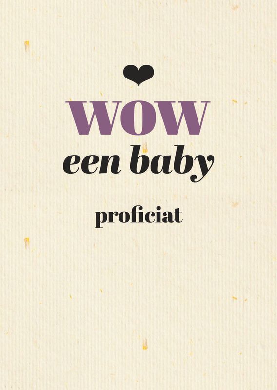 Wenskaart &quot;&#39;Wow een baby&quot;