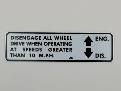 Disengage All Wheel Drive When Operating at Speeds Greater than 10 M.P.H. Decal