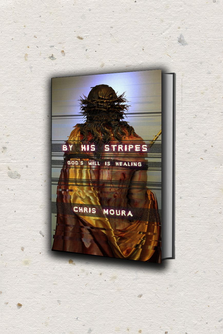 By His Stripes - God&#39;s Will is Healing